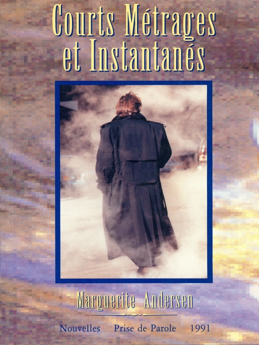 Title details for Courts métrages et instantanés by Marguerite Andersen - Available